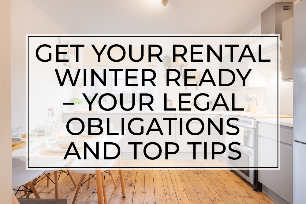 Get your rental winter ready – your legal obligations and top tips